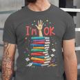 Reading Books Librarian Reader Nerd I'm Ok School Teacher Unisex Jersey T-Shirt