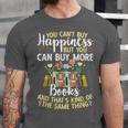 Reading You Can't Buy Happiness But You Can Buy More Books Unisex Jersey T-Shirt