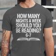 Reading Meme 6 To 7 Nights a Week Book Appreciation Unisex Jersey T-Shirt
