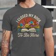 Retro Vintage Book Lover Reading I Closed My Book To Be Here Unisex Jersey T-Shirt Retro Vintage Book Lover Reading I Closed My Book To Be Here Unisex Jersey T-Shirt