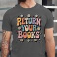 Return Your Books School Librarian Unisex Jersey T-Shirt
