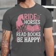 Ride Horses Read Books Be Happy Unisex Jersey T-Shirt