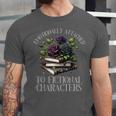 Romance Book Shirt Emotionally Attached Fictional Characters Unisex Jersey T-Shirt