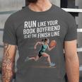 Run Like Your Book Boyfriend Is Waiting Runner Reader Unisex Jersey T-Shirt