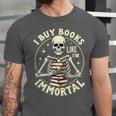 Skeleton I Buy Books Like I'm Immortal Halloween Unisex Jersey T-Shirt Skeleton I Buy Books Like I'm Immortal Halloween Unisex Jersey T-Shirt