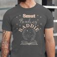 Smut Reading Baddie Smutty Book Lover Merch Women Romance Unisex Jersey T-Shirt