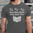 Snow Many Books Snow Little Time Reading Christmas Book Club Unisex Jersey T-Shirt