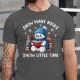 Snow Many Books Snow Little Time Snowman Reading Book Unisex Jersey T-Shirt