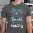 Snow Is Falling Books Are Calling Unisex Jersey T-Shirt