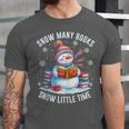 Snowman Reading Snow Many Books Snow Little Time Winter Unisex Jersey T-Shirt