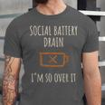 Social Battery Drain I'm So Over It Introvert Homebody Line Unisex Jersey T-Shirt Social Battery Drain I'm So Over It Introvert Homebody Line Unisex Jersey T-Shirt
