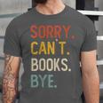 Sorry Can't Books Bye Shirts Books Lovers Unisex Jersey T-Shirt Sorry Can't Books Bye Shirts Books Lovers Unisex Jersey T-Shirt