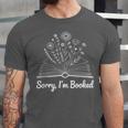 Sorry I'm Booked Floral Book Love Cozy Bookworm Reading Unisex Jersey T-Shirt Sorry I'm Booked Floral Book Love Cozy Bookworm Reading Unisex Jersey T-Shirt