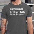 Some Things Are Better Left Alone Like Me Introvert Unisex Jersey T-Shirt Some Things Are Better Left Alone Like Me Introvert Unisex Jersey T-Shirt