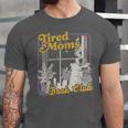 Tired Moms Book Club Reading Books Lovers Mom For Mothers Unisex Jersey T-Shirt