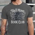 Tired Moms Book Club Unisex Jersey T-Shirt