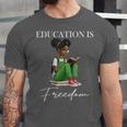 History Month Education Is Freedom Books Black Teacher Unisex Jersey T-Shirt