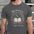You Had Me At Trigger Warning Dark Romance Skeleton Book Unisex Jersey T-Shirt