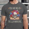 You Had Me At Trigger Warning Smut Books Dark Romance Skull Unisex Jersey T-Shirt