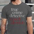True Crime Detective Couch Division Fun Crime Fan Introverts Unisex Jersey T-Shirt True Crime Detective Couch Division Fun Crime Fan Introverts Unisex Jersey T-Shirt