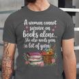 Woman Cannot Survive On Books Alone She Also Needs Yarn Unisex Jersey T-Shirt