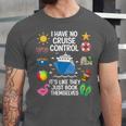 Women's I Have No Control On A Cruise They Book Themselves Cruise Unisex Jersey T-Shirt