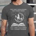 They Didn't Burn Witches Burned Women Books Feminist Women Unisex Jersey T-Shirt They Didn't Burn Witches Burned Women Books Feminist Women Unisex Jersey T-Shirt