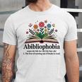 Abibliophobia Noun The Fear Of Running Out Of Books To Read Unisex Jersey T-Shirt Abibliophobia Noun The Fear Of Running Out Of Books To Read Unisex Jersey T-Shirt