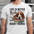 Basset Hound Dog Breed Life Is Better With Books And a For Men Women Girls Kids Unisex Jersey T-Shirt