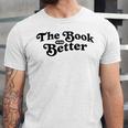 The Book Was Better Book Lover Reading Premium Tri-Blend Unisex Jersey T-Shirt The Book Was Better Book Lover Reading Premium Tri-Blend Unisex Jersey T-Shirt