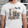 Book Lovers Bookworm Book Nerd I'm Ok Teacher School Unisex Jersey T-Shirt Book Lovers Bookworm Book Nerd I'm Ok Teacher School Unisex Jersey T-Shirt