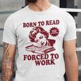 Book Readers Forced To Work Sadness Unisex Jersey T-Shirt Book Readers Forced To Work Sadness Unisex Jersey T-Shirt