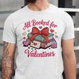 All Booked For Valentines Book Lover Teachers Unisex Jersey T-Shirt