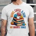 Books Coffee & Yarn Lover My Favorite Things Unisex Jersey T-Shirt