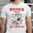 Books Are My LoveLanguage Cupid Valentines Unisex Jersey T-Shirt Books Are My LoveLanguage Cupid Valentines Unisex Jersey T-Shirt