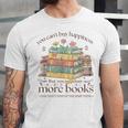 Books Reading Lovers Bookworm You Can Buy More Books Unisex Jersey T-Shirt