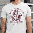 Books A Well-Read Woman Is A Dangerous Creature Women Premium Tri-Blend Unisex Jersey T-Shirt Books A Well-Read Woman Is A Dangerous Creature Women Premium Tri-Blend Unisex Jersey T-Shirt