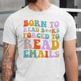 Born To Read Books Forced To Read Emails Reader Librarian Premium Unisex Jersey T-Shirt