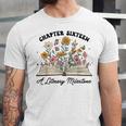 Chapter 16 A Literary Milestone 16th Birthday Book Lovers Unisex Jersey T-Shirt Chapter 16 A Literary Milestone 16th Birthday Book Lovers Unisex Jersey T-Shirt
