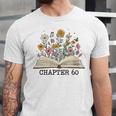 Chapter 60 60th Birthday Floral Open Book With Flowers Unisex Jersey T-Shirt Chapter 60 60th Birthday Floral Open Book With Flowers Unisex Jersey T-Shirt