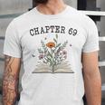 Chapter 69 Book Lovers & Readers 69th Birthday Wildflowers Unisex Jersey T-Shirt Chapter 69 Book Lovers & Readers 69th Birthday Wildflowers Unisex Jersey T-Shirt