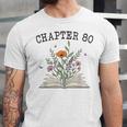 Chapter 80 Book Lovers & Readers 80th Birthday Wildflowers Unisex Jersey T-Shirt