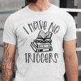 Dark Romance Shirt Women Smutt Book Merch I Have No Triggers Unisex Jersey T-Shirt Dark Romance Shirt Women Smutt Book Merch I Have No Triggers Unisex Jersey T-Shirt