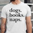 Dogs Books Naps Lovers Unisex Jersey T-Shirt Dogs Books Naps Lovers Unisex Jersey T-Shirt