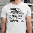 Emotionally Attached To Fictional Characters Banned Books Unisex Jersey T-Shirt