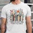Floral Book There's No Such Thing As Too Many Book Lover Unisex Jersey T-Shirt
