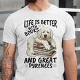 Great Pyrenees Dog Breed Life Is Better With Books And Great Unisex Jersey T-Shirt