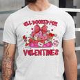 Groovy All Booked For Valentines Books Pink Coquette Bow Unisex Jersey T-Shirt