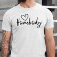 Homebody At Home Lets Stay Home Introvert Unisex Jersey T-Shirt
