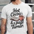 Hot Cocoa And a Page Turner Book Lovers Hot Chocolate Unisex Jersey T-Shirt Hot Cocoa And a Page Turner Book Lovers Hot Chocolate Unisex Jersey T-Shirt